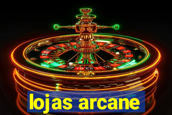 lojas arcane